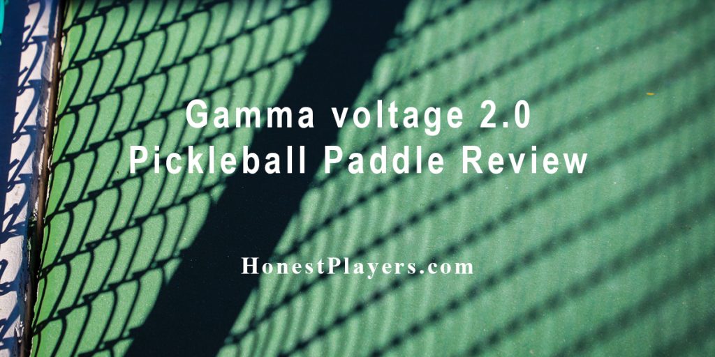 Gamma voltage 2.0 Pickleball Paddle Review