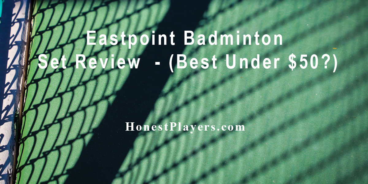 Eastpoint Badminton Set Review