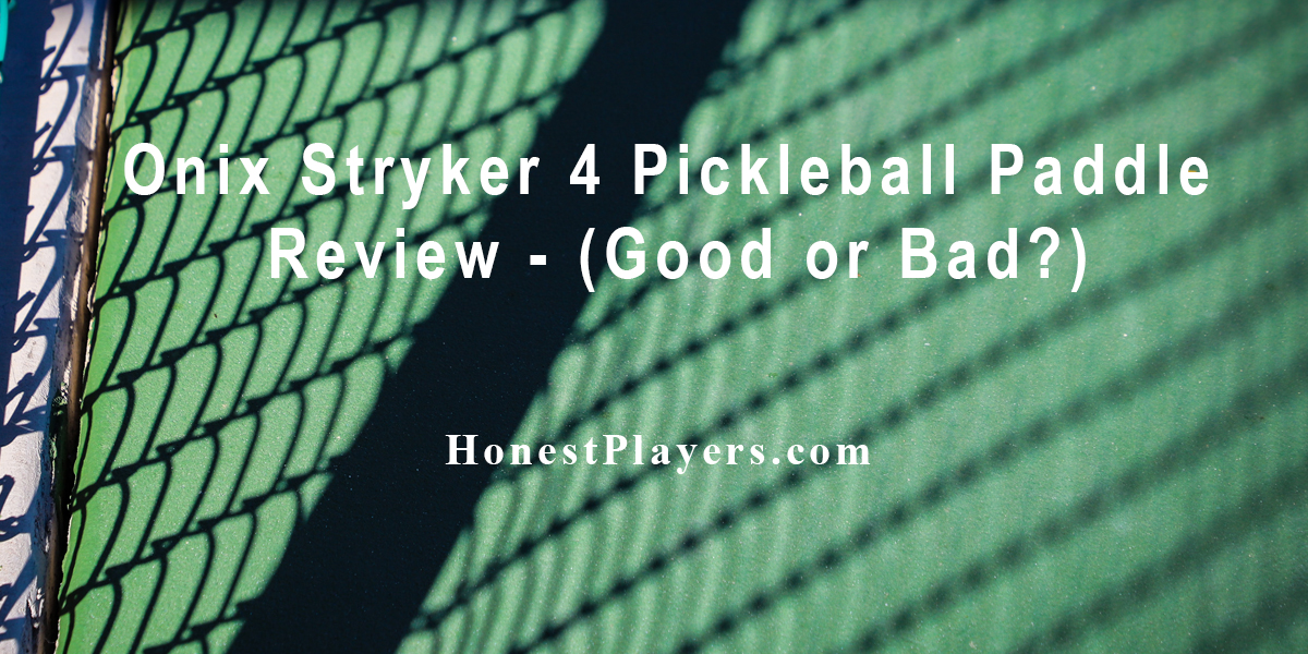 Onix Stryker 4 Pickleball Paddle Review