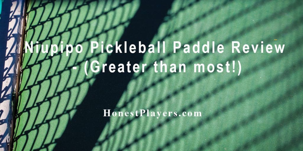 Niupipo Pickleball Paddle Review