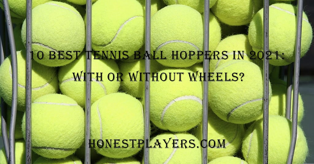 Best Tennis Ball Hoppers in 2021