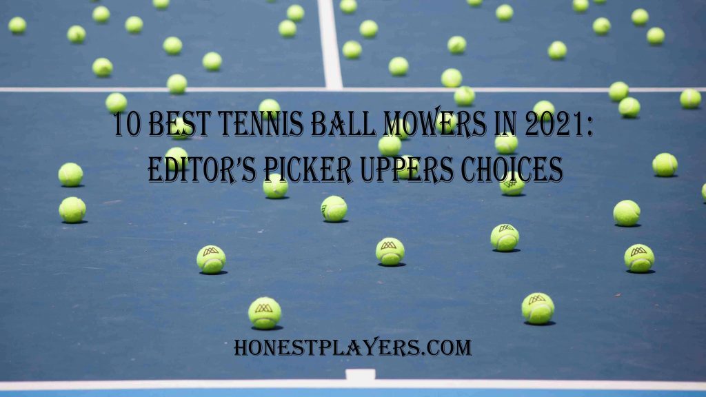 Best Tennis Ball Mowers